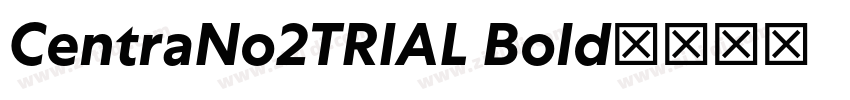 CentraNo2TRIAL Bold字体转换